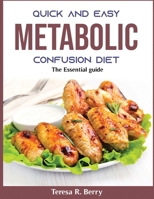 QUICK and EASY METABOLIC CONFLUSION DIET: The Essential guide null Book Cover