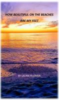 How Beautiful on the Beaches Are my Feet B0F7GF2CHW Book Cover