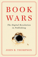 Book Wars: The Digital Revolution in Publishing 1509554939 Book Cover
