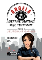 Angela: Libertine, gagneuse, belle, talentueuse: Tome II: Lieutenant Garnier B09X6GZBRF Book Cover