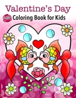 Valentine's Day - Coloring Book for Kids: A Cute Coloring Book for Boys and Girls. Age 4-8 B08T6BTRFN Book Cover