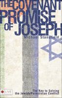 The Covenant Promise of Joseph: The Key to Solving the Jewish/Palestinian Conflict 1607992779 Book Cover