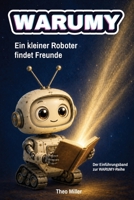 WARUMY: Ein kleiner Roboter findet Freunde (German Edition) B0H98JR9HW Book Cover