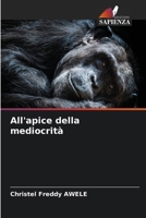 All'apice della mediocrità (Italian Edition) 6203745707 Book Cover