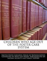 Children Who Age Out Of The Foster Care System 1240537581 Book Cover