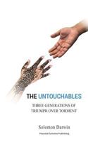 The Untouchables: Three Generation Of Triumph Over Torment 1981064567 Book Cover