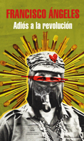 Adiós a la revolución / Goodbye Revolution (MAPA DE LAS LENGUAS) 8439737246 Book Cover