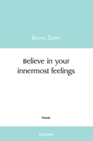 Believe in your innermost feelings 2414494530 Book Cover