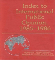 Index to International Public Opinion, 1985-1986 0313255954 Book Cover