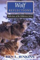 Wolf Reflections (Reflections of the Wilderness Series) 1570340358 Book Cover