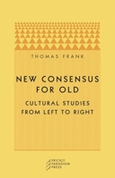 New Consensus for Old: Cultural Studies from Left to Right 0971757542 Book Cover