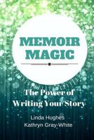 Memoir Magic 1540607747 Book Cover