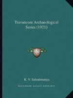 Travancore Archaeological Series 0548769532 Book Cover