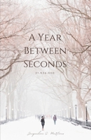 A Year Between Seconds: 31,536,000 B0FWQG8KNP Book Cover