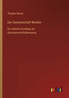 Der Gemeinschaft Werden: Die sittliche Grundlage der Genossenschaftsbewegung 3368428926 Book Cover