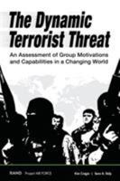 The Dynamic Terrorist Threat: An Assessment of Group Motivations and Capabilities in a Changing World 0833034944 Book Cover