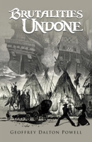Brutalities Undone B0FTGM362K Book Cover
