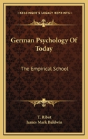 German Psychology Of Today: The Empirical School 1163103780 Book Cover