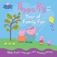 Peppa Pig and the Year of Family Fun 0763687391 Book Cover