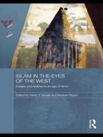 Islam in the Eyes of the West: Images and Realities in an Age of Terror (Durham Modern Middle East and Islamic World Series) 0415697913 Book Cover