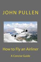 How to Fly an Airliner 1497552710 Book Cover