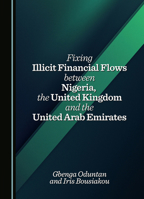 Fixing Illicit Financial Flows between Nigeria, United Kingdom and the United Arab Emirates 103644953X Book Cover