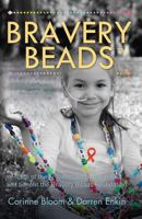 Bravery Beads: Helping Kids be Brave...One Bead at a Time 0615833675 Book Cover