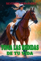 Toma las riendas de tu vida: Autosuperación, desarrollo y crecimiento personal B0CFZQ9PZ4 Book Cover