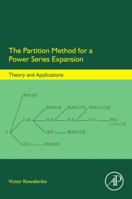 The Partition Method for a Power Series Expansion: Theory and Applications 0128044667 Book Cover