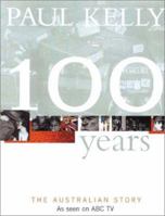100 Years: The Australian Story 1865085316 Book Cover