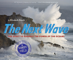 The Next Wave: The Quest to Harness the Power of the Oceans 0544099990 Book Cover
