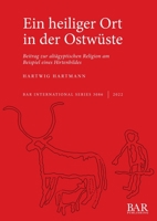 Ein heiliger Ort in der Ostwüste: Beitrag zur altägyptischen Religion am Beispiel eines Hirtenbildes (International) 1407359290 Book Cover