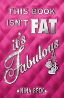This Book Isn't Fat, It's Fabulous 0545017041 Book Cover