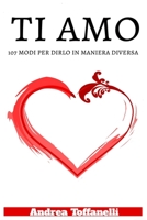 Ti Amo: 107 Modi per dirlo in maniera diversa B0BSRDLL7C Book Cover