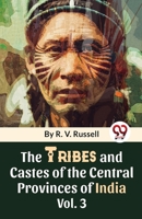 The Tribes and Castes of the Central Provinces of India; Volume 3 9357489819 Book Cover