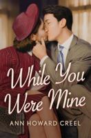 While You Were Mine 1503952231 Book Cover