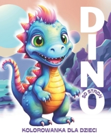 Dino: Kolorowanka dla Dzieci i Doroslych: 50 Stron Prostych, Uroczych i Radosnych Dinozaurów do kolorowania dla calej rodzin B0CNQY8Y9V Book Cover