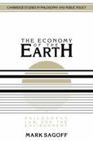 The Economy of the Earth: Philosophy, Law, and the Environment (Cambridge Studies in Philosophy and Public Policy)