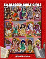 50 Blessed Bible Girls: Meet the Kid Sisters of Scripture Club B0BYBNHCBD Book Cover