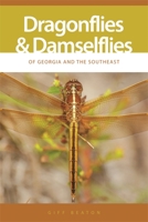 Dragonflies And Damselflies of Georgia And the Southeast (A Wormsloe Foundation Nature Book) 0820327956 Book Cover