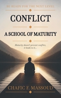 BE READY FOR THE NEXT LEVEL: CONFLICT - SCHOOL OF MATURITY B0HB7PQSL3 Book Cover