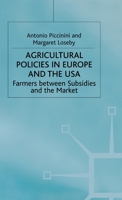 Agricultural Policies in Europe and the Usa: Farmers Between Subsidies and the Market 1349416908 Book Cover