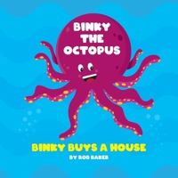Binky The Octopus: Binky Buys A House 1527264157 Book Cover
