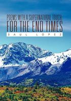 Poems with a Supernatural Touch: For the End Times 1453596151 Book Cover
