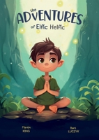 The Adventures of Elfic Helfic: Discover the Magic of Health Illustrated Children Book 3-10 8396970653 Book Cover