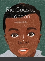 Rio Goes to London: Adventures with Rio 100895392X Book Cover