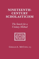 Nineteenth Century Scholasticism: The Search for a Unitary Method 0823212572 Book Cover
