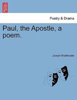 Paul, the Apostle, a Poem 1241052417 Book Cover
