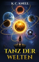 Tanz der Welten: Eine Fantasie-Reise zur Förderung und Entwicklung des Bewusstsein`s für Kinder und Erwachsene (German Edition) B0F1FHQG2C Book Cover