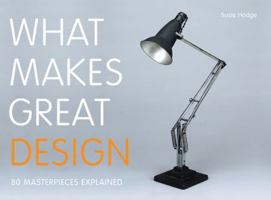 What Makes Great Design: 80 Masterpieces Explained 071123549X Book Cover